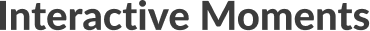 Interactive Moments